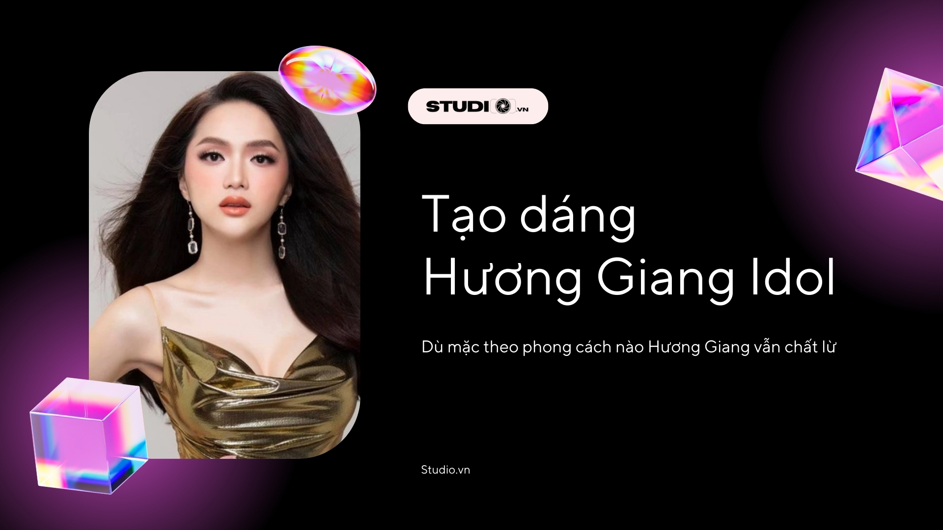 cách tạo dáng chụp ảnh hương giang Idol