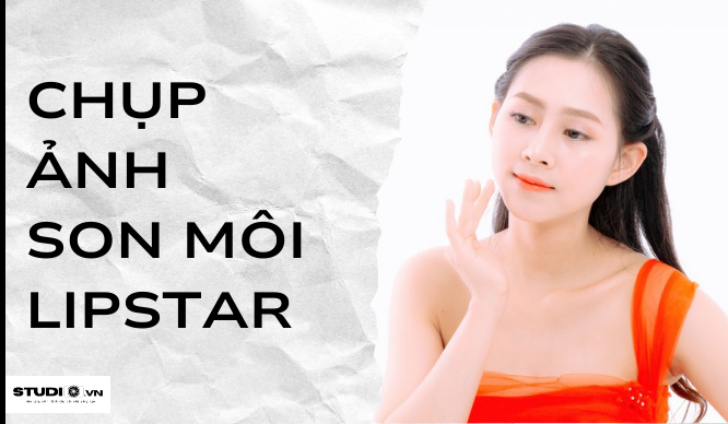 Dự án chụp ảnh son môi Lipstar
