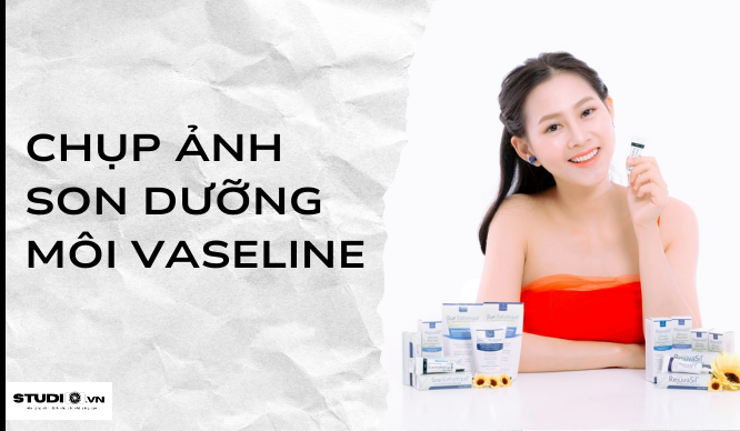 Dự án chụp ảnh Son dưỡng môi Vaseline