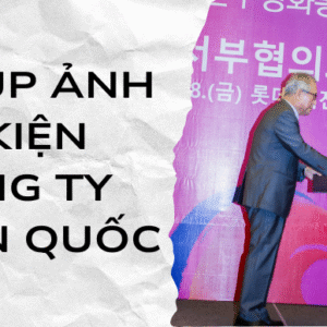 Dự án chụp ảnh sự kiện công ty Hàn Quốc